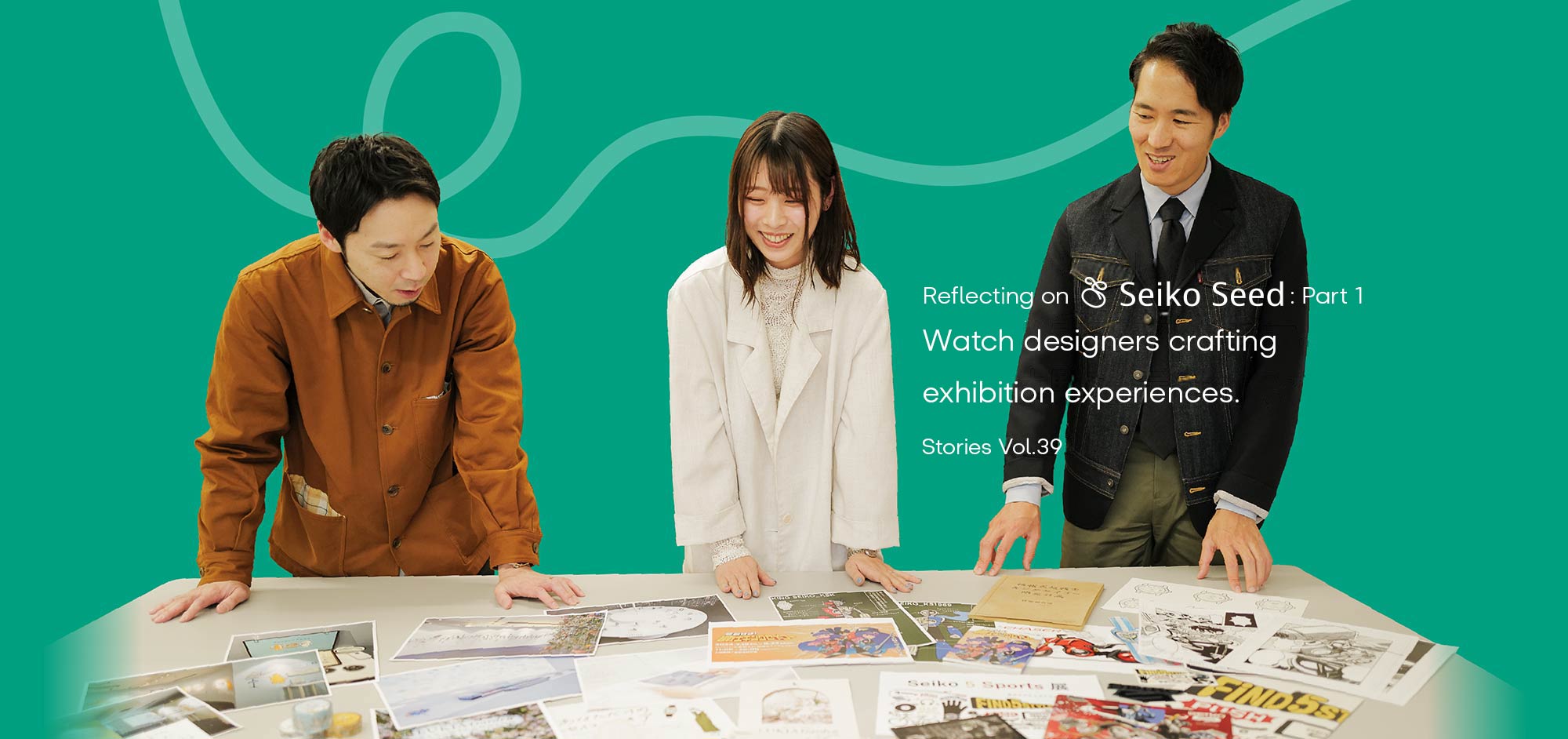 Vol.39 Reflecting on Seiko Seed: Part 1 Watch designers crafting exhibition experiences.